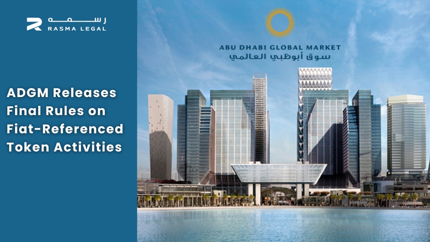 ADGM FSRA Releases Final Rules on Fiat-Referenced Tokens